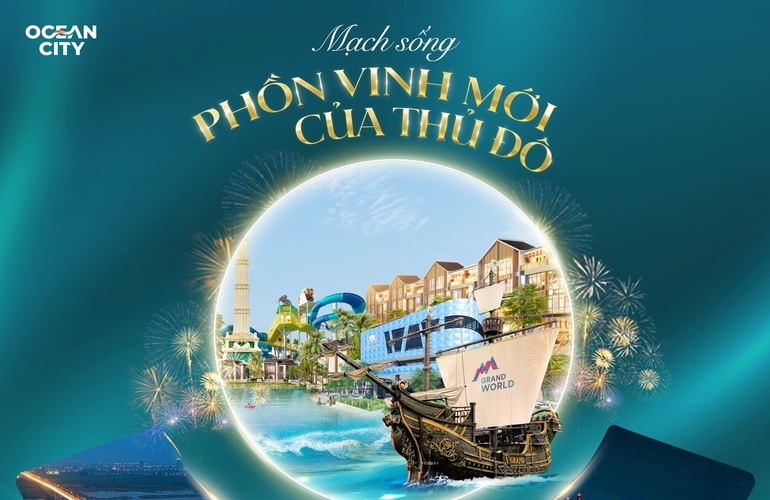 🌊 OCEAN CITY – MẠCH SỐNG PHỒN VINH MỚI CỦA THỦ ĐÔ